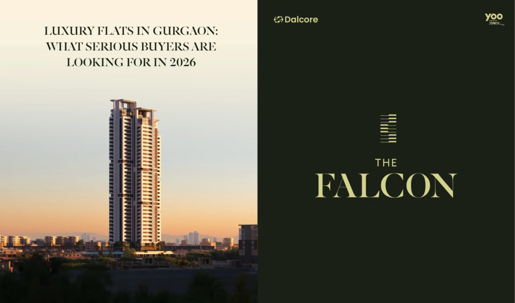 Luxury Flats in Gurgaon: What Serious Buyers Are Looking for in 2026